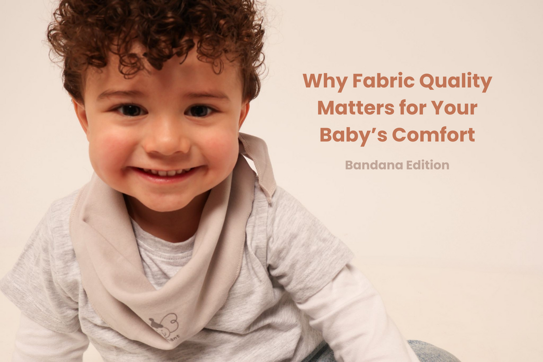Why Fabric Quality Matters for Your Baby’s Comfort: The Bandana Edition